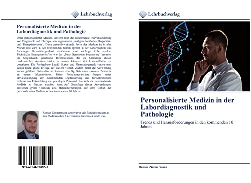 Personalisierte Medizin in der Labordiagnostik und Pathologie: Trends und Herausforderungen in den kommenden 10 Jahren von Lehrbuchverlag